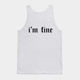 I'm fine gothic font shirt, cool, urban Tank Top